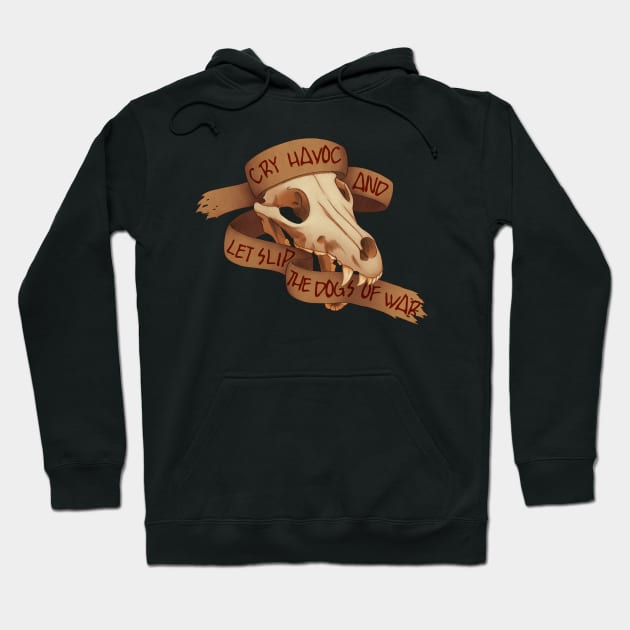 Cry Havoc! Hoodie by Shrineheart